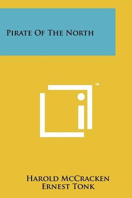 Pirate Of The North by McCracken, Harold