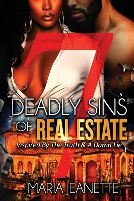 7 Deadly Sins Of Real Estate by Jeanette, Maria