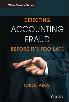 Detecting Accounting Fraud Before It's Too Late by Amat, Oriol