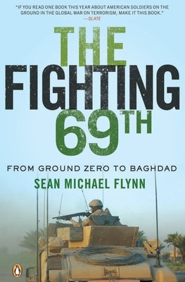 The Fighting 69th: From Ground Zero to Baghdad by Flynn, Sean Michael