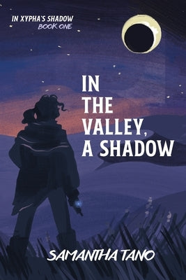 In the Valley, A Shadow by Tano, Samantha