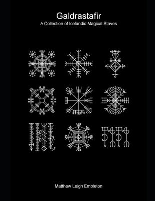 Galdrastafir: A Collection of Icelandic Magical Staves by Embleton, Matthew Leigh