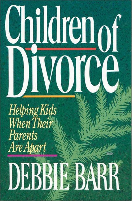Children of Divorce by Barr, Debbie