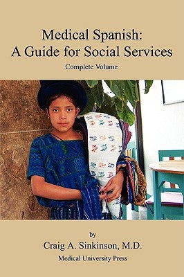 Medical Spanish: A Guide for Social Services, Complete Volume by Sinkinson, Craig Alan