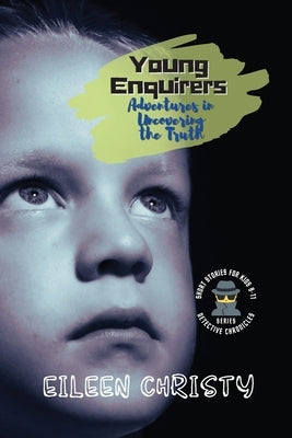 Young Enquirers: Thrilling Short Stories for Kids Aged 9-11 by Christy, Eileen