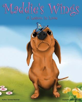 Maddie's Wings: A Lesson in Love by Rickman, Tamera