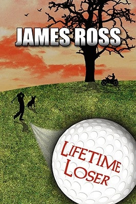 Lifetime Loser by Ross, James