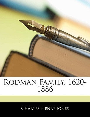 Rodman Family, 1620-1886 by Jones, Charles Henry