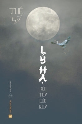 LÝ HẠ - Bàn Tay Của Quỷ (Tuệ Sỹ) by Tue Sy