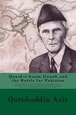 Quaid-i-Azam Jinnah and the Battle for Pakistan by Wang, Katherine