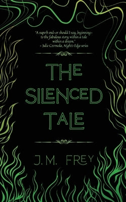The Silenced Tale by Frey, J. M.