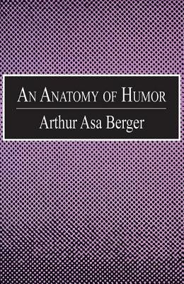 An Anatomy of Humor by Berger, Arthur Asa