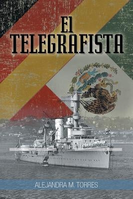 El Telegrafista by Torres, Alejandra M.