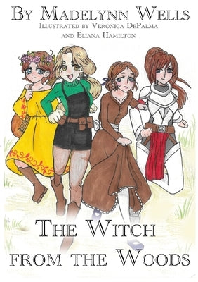 The Witch from the Woods by Wells, Madelynn