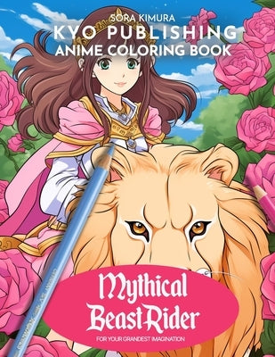 Anime Coloring book Mythical Beast Rider: Saddle Up for Adventure 40+ Manga-Style Coloring Quest by Kimura, Sora