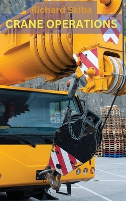 Crane Operations by Skiba, Richard