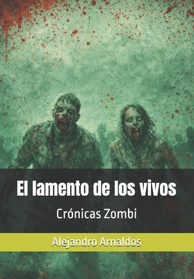 Crónicas Zombi: El lamento de los vivos by Conesa, Alejandro Arnaldos
