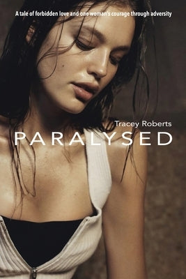 Paralysed by Roberts, Tracey
