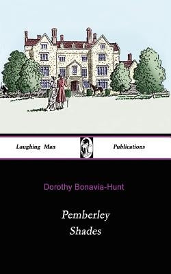 Pemberley Shades by Bonavia-Hunt, Dorothy