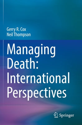 Managing Death: International Perspectives by Cox, Gerry R.