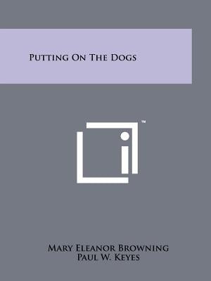 Putting on the Dogs by Browning, Mary Eleanor