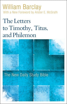 The Letters to Timothy, Titus, and Philemon by Barclay, William