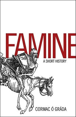 Famine: A Short History by Ã. GrÃ¡da, Cormac
