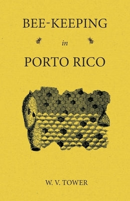Bee Keeping in Porto Rico by Tower, W. V.