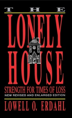 The Lonely House by Erdahl, Lowell O.