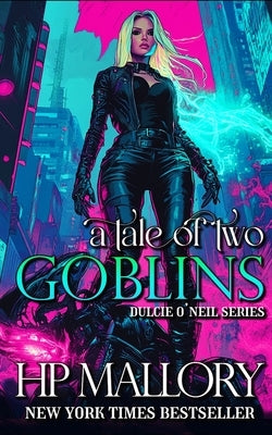 A Tale Of Two Goblins: Dulcie O'Neil Series by Mallory, H. P.