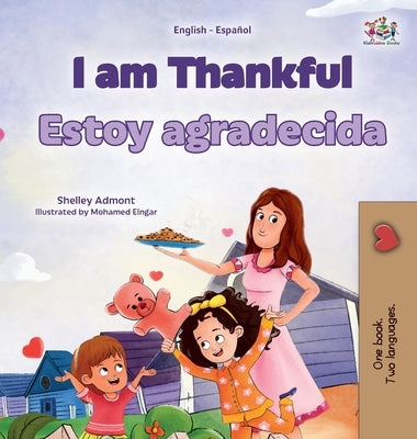 I am Thankful (English Spanish Bilingual Children's Book) by Admont, Shelley