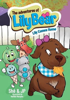 The Adventures of Lily Bear: Lily Comes Home by Marques, Rafilds