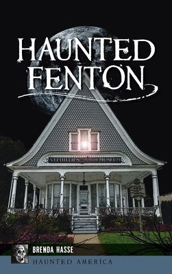 Haunted Fenton by Hasse, Brenda