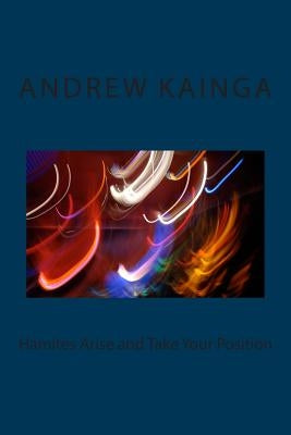 Hamites Arise and Take Your Position by Kainga, Andrew