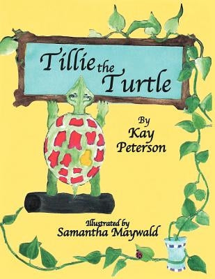 Tillie the Turtle by Peterson, Kay