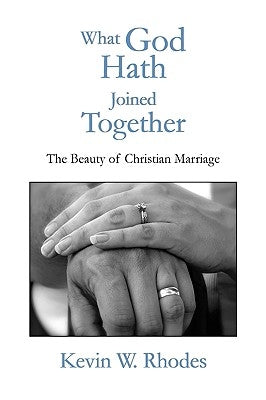What God Hath Joined Together by Rhodes, Kevin W.