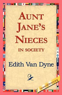 Aunt Jane's Nieces in Society by Van Dyne, Edith