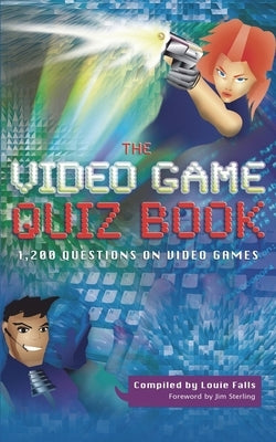 The Video Game Quiz Book by Falls, Louie