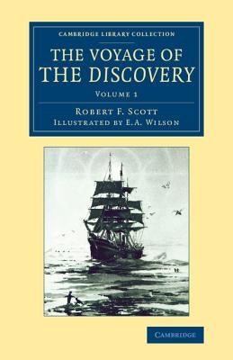 The Voyage of the Discovery by Scott, Robert Falcon