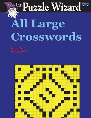 All Large Crosswords No. 3 by The Puzzle Wizard