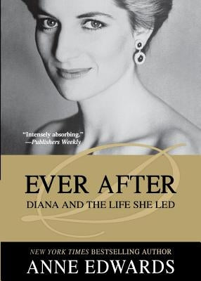 Ever After: Diana and the Life She Led by Edwards, Anne