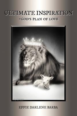 Ultimate Inspiration-God's Plan of Love by Barba, Effie Darlene