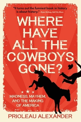 Where Have All the Cowboys Gone? by Alexander, Prioleau