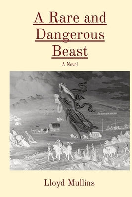 A Rare and Dangerous Beast by Mullins, Lloyd