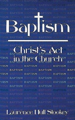 Baptism by Stookey, Laurence Hull
