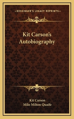 Kit Carson's Autobiography by Carson, Kit