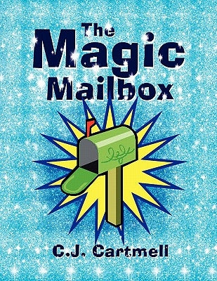 The Magic Mailbox by Cartmell, C. J.