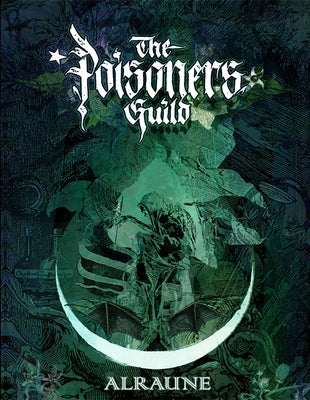 Alraune - The Poisoners Guild: An Anthology of the Poison Path - Hardcover by Beyer, Rebecca