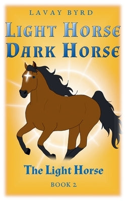 The Light Horse by Byrd, Lavay