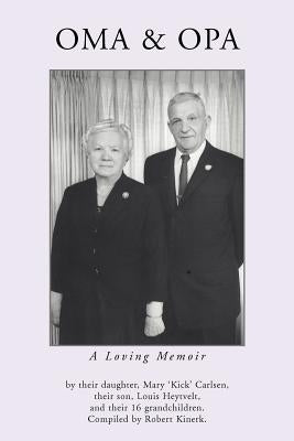 Oma & Opa: A Loving Memoir by Mary 'Kick' Carlsen